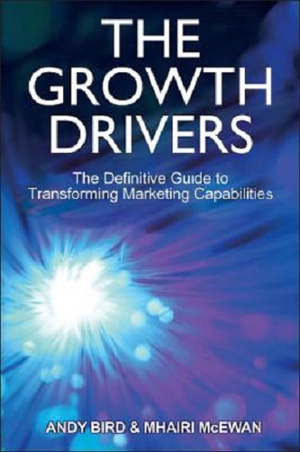 The Growth Drivers The Definitive Guide to Transforming Marketing Capabilities