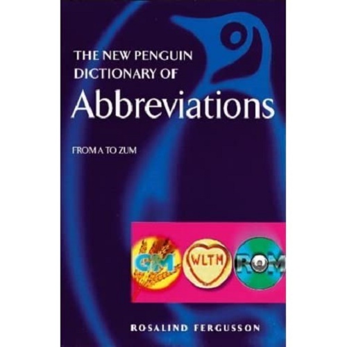 The New Penguin Dictionary of Abbreviations From a to Zz