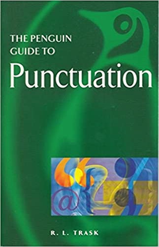 The Penguin Guide to Punctuation by R.L. Trask