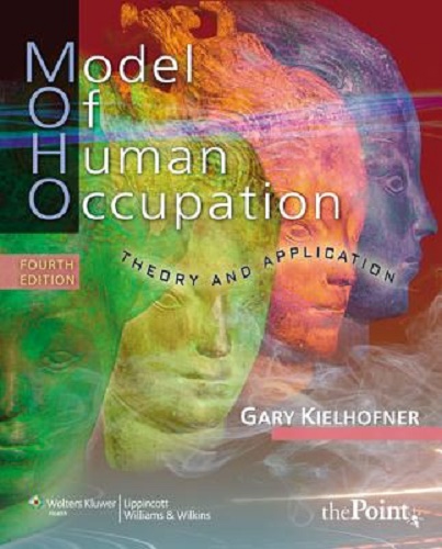 Model of Human Occupation Theory and Application By Gary Kielhofner