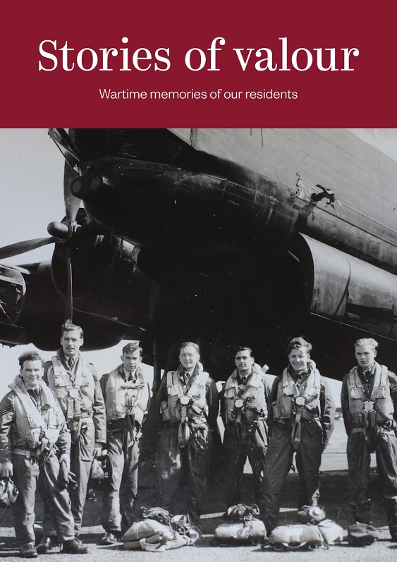 Stories of Valour Wartime memories of our residents