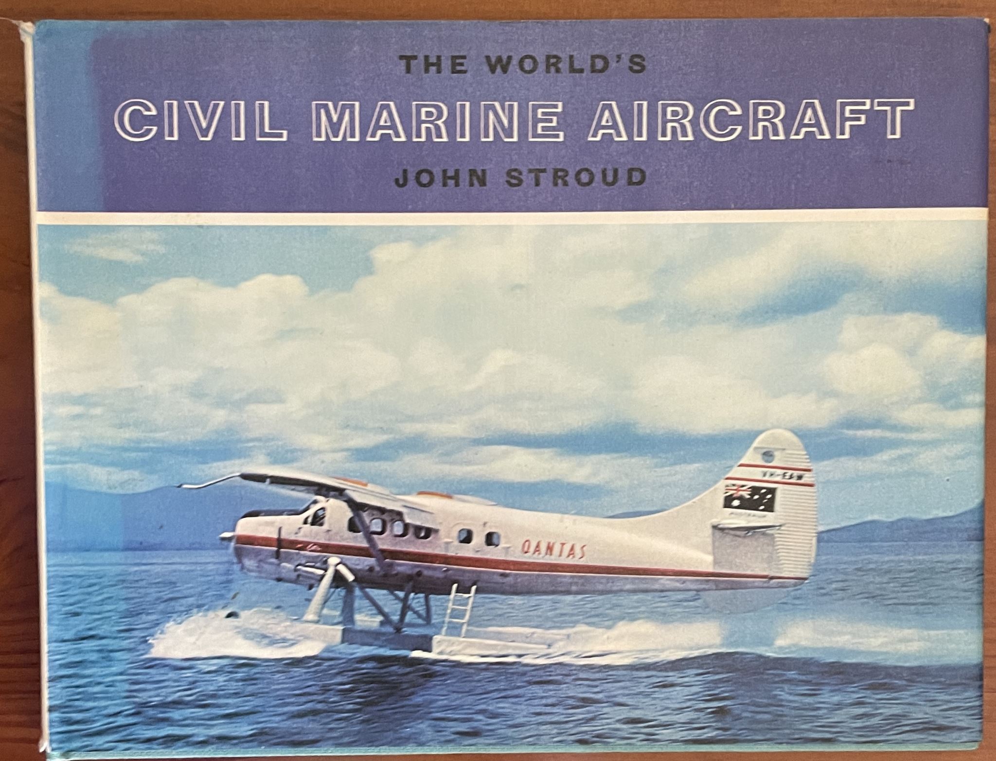 The World's Civil Marine Aircraft by John Stroud