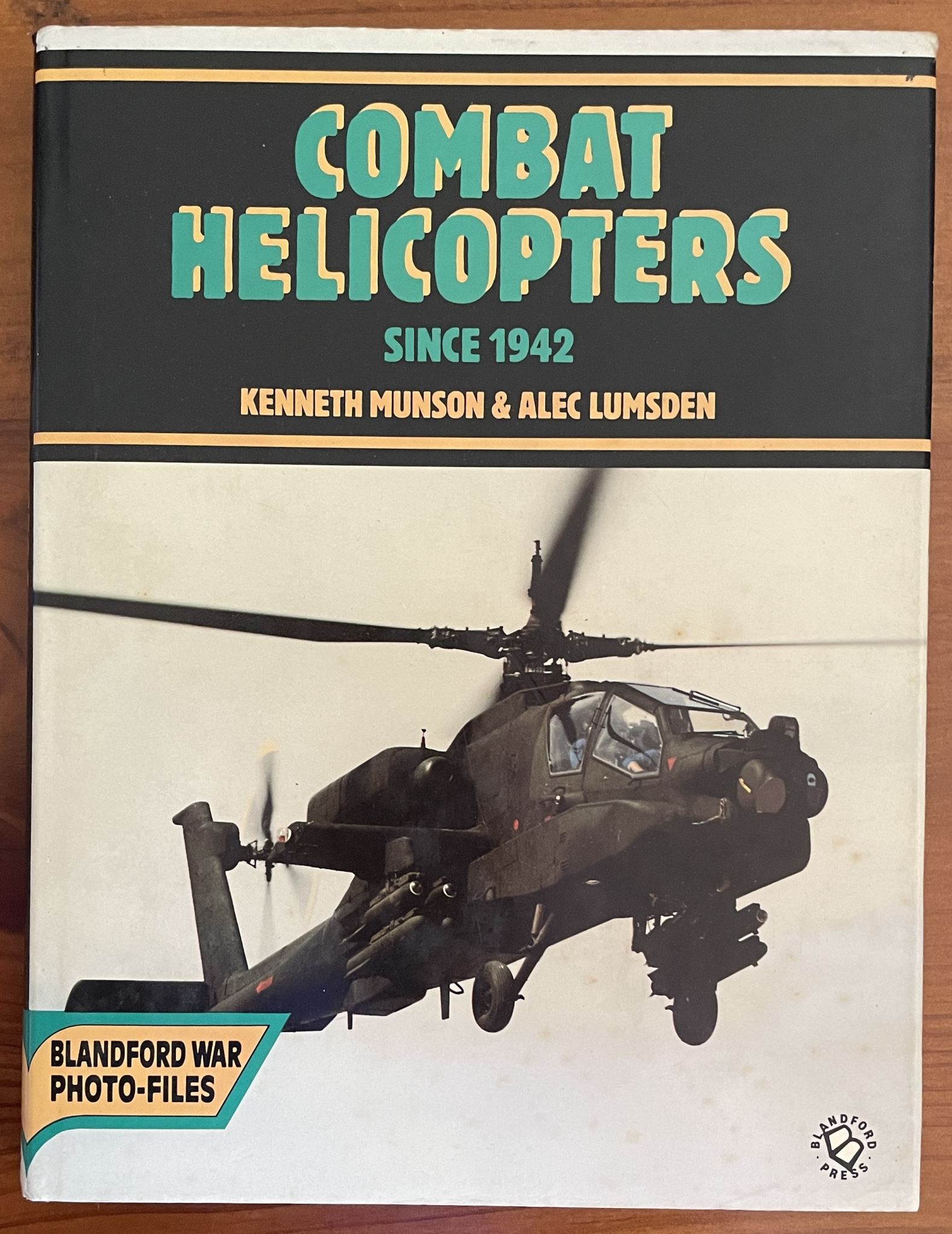 Combat Helicopters Since 1942 by Alec Lumsden, Kenneth Munson