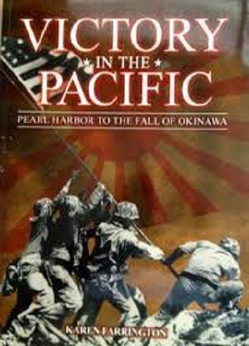 Victory in the Pacific Fight for the Pacific Islands 1942-1945 Karen Farrington