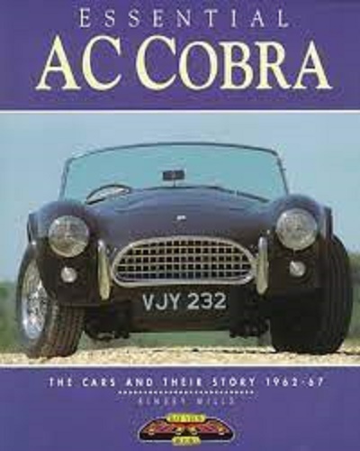 Essential AC Cobra The Cars and Their Story 1962-67