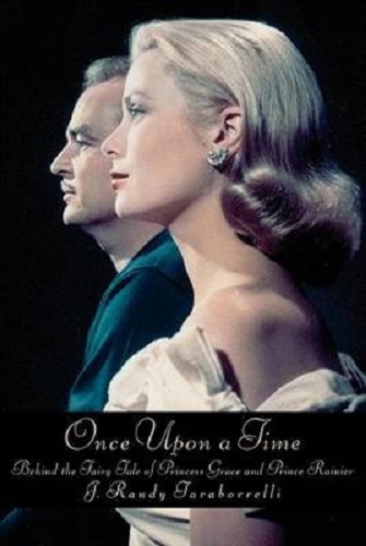 Once Upon a Time Behind the Fairy Tale of Princess Grace and Prince Rainier