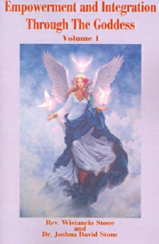 Empowerment and Integration Through the Goddess Volume 1