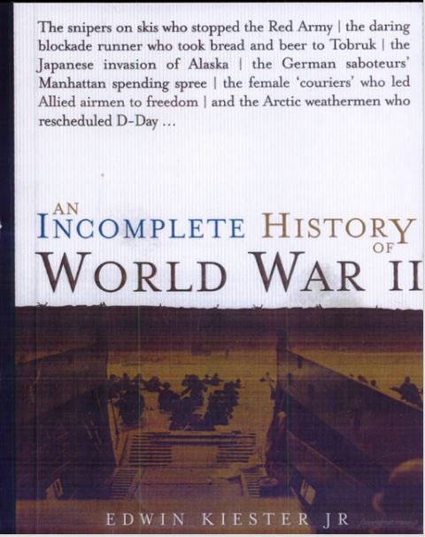 An Incomplete History of World War II by Edwin Kiester