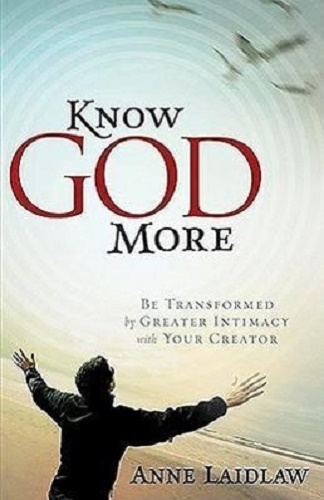 Know God More By Anne Laidlaw