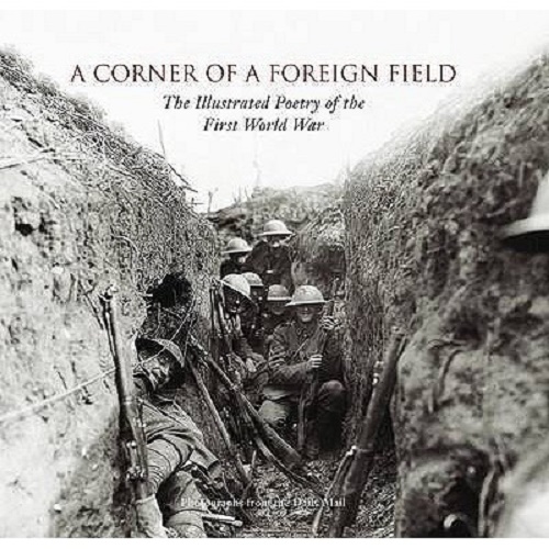 A Corner of a Foreign Field The Illustrated Poetry of WWI Edited by Fiona Waters