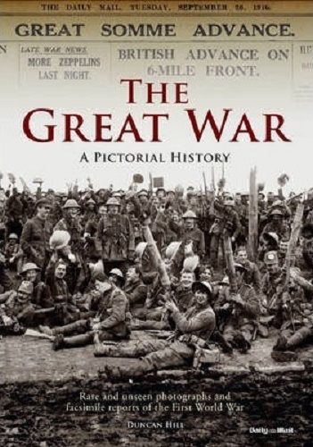 The Great War a Pictorial History by Duncan Hill