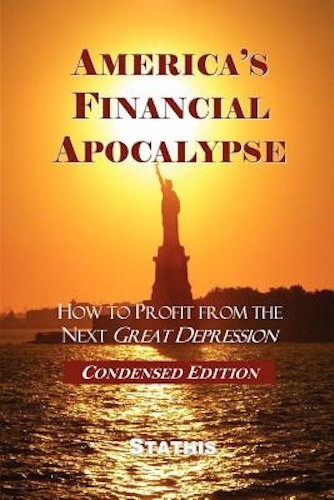 America's Financial Apocalypse How to Profit from the Next Great Depression