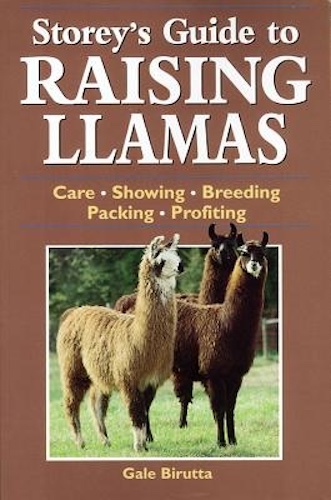 Storey's Guide to Raising Llamas Care, Showing, Breeding, Packing, Profiting