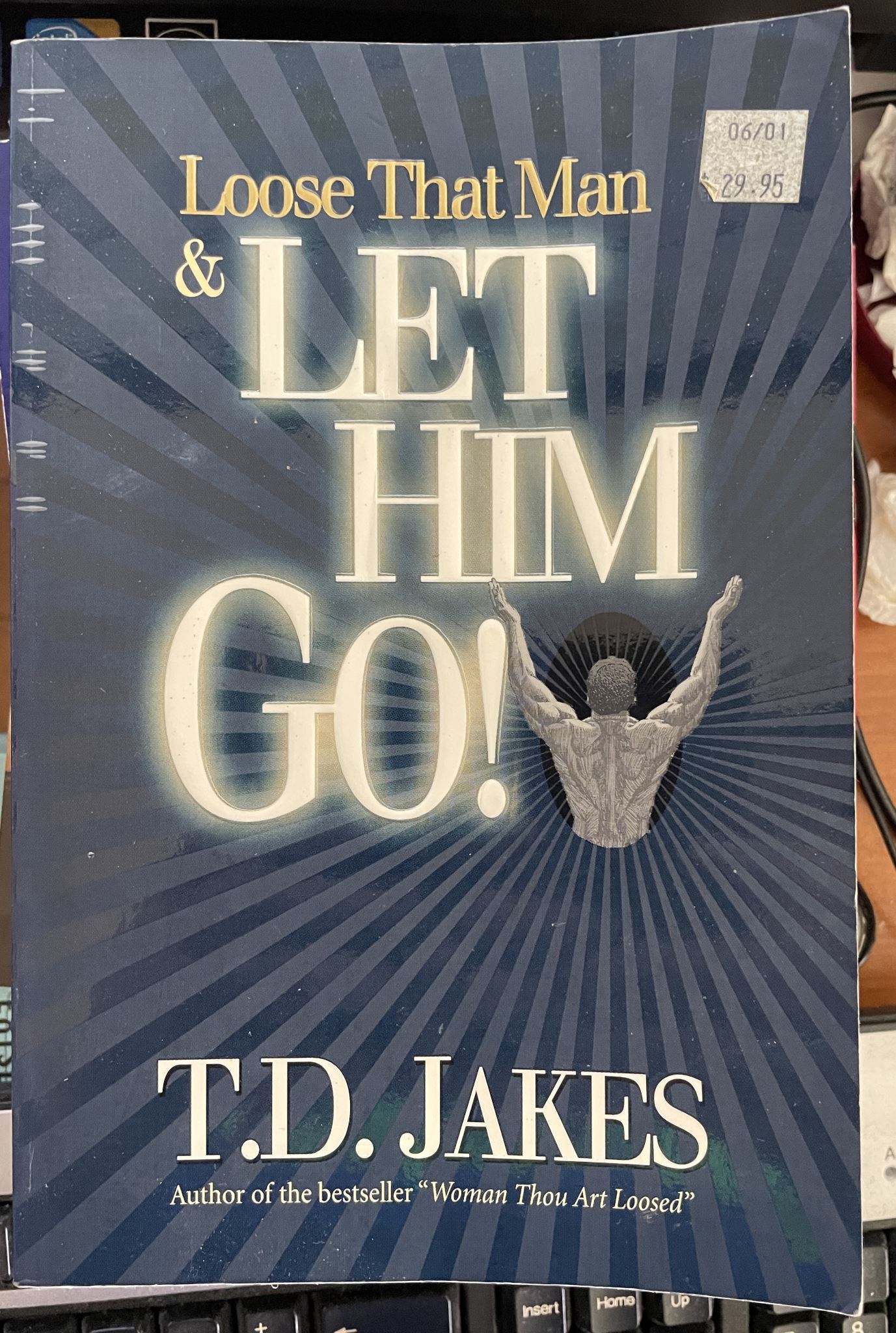 Loose That Man & Let Him Go! by T. D. Jakes