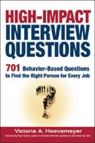 High-Impact Interview Questions; 701 Behaviour-Based Questions