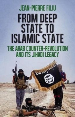 From Deep State to Islamic State The Arab Counter-Revolution & Jihadi Legacy