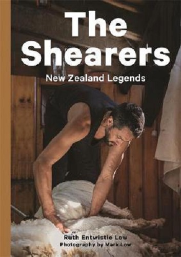 The Shearers New Zealand Legends by Ruth Entwistle Low