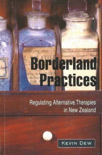 Borderland Practices Regulating Alternative Therapies in New Zealand Kevin Dew