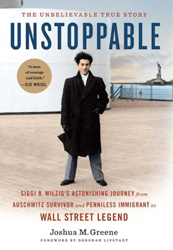 Unstoppable Siggi B. Wilzi Auschwitz Survivor to Wall Street Legend