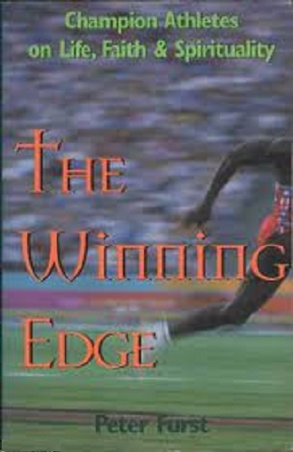 The Winning Edge: Sports Stars Share Their Spiritual Journeys by Peter Furst