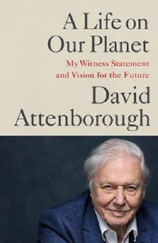 A Life on Our Planet My Witness Statement and a Vision for the Future