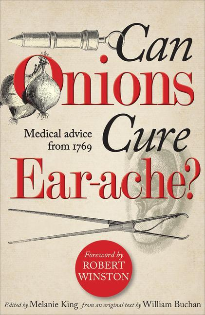 Can Onions Cure Ear-Ache Medical Advice from 1769