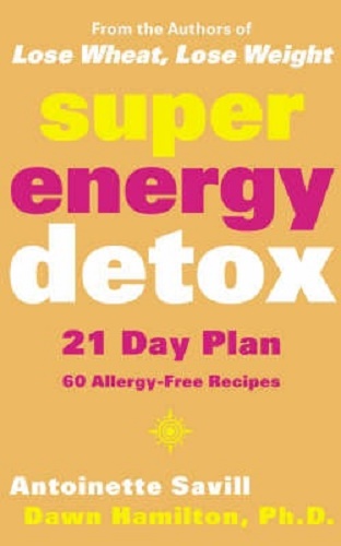 Super Energy Detox 21 Day Plan with 60 Allergy-free Recipes