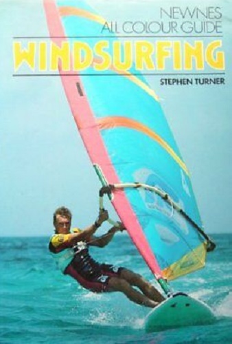 Newnes all colour guide Windsurfing by Stephen Turner