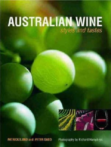 Australian Wine: Styles and Tastes, People and Places