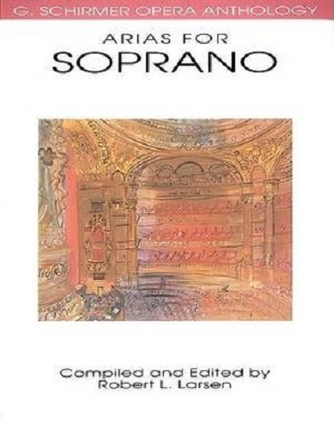 G. Schirmer Opera Anthology Arias For Soprano