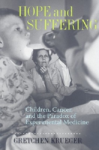Hope and Suffering Children, Cancer, and the Paradox of Experimental Medicine