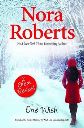 Nora Roberts One Wish Waiting 2 in 1 For Nick and Considering Kate