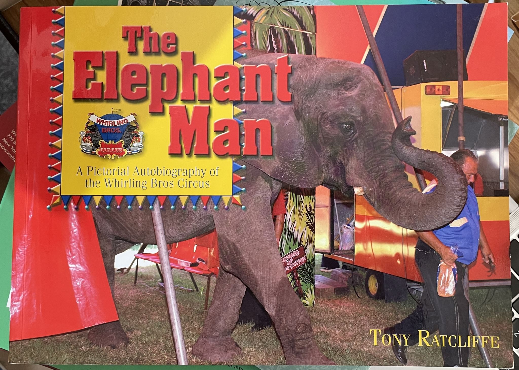 The Elephant Man A Pictorial Autobiography of the Whirling Bros Circus Signed