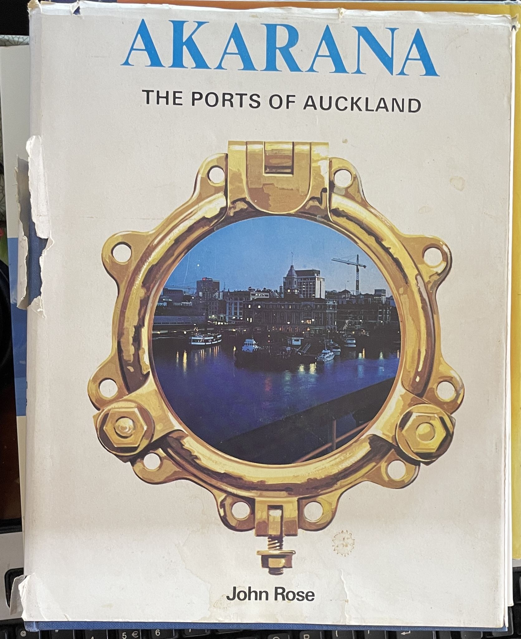 Akarana The Ports of Auckland by John Rose
