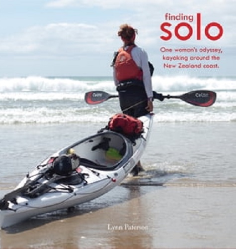 Finding Solo One Woman's Odyssey, Kayaking Around the NZ Coast