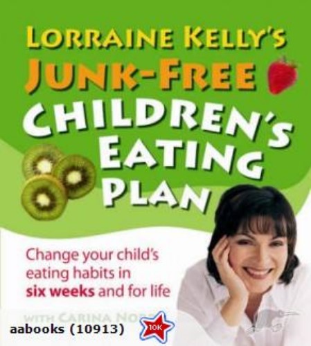 Lorraine Kelly's Junk-Free Children's eating plan