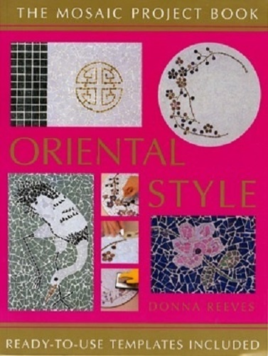 The Mosaic Project Book Oriental Style by Donna Reeves