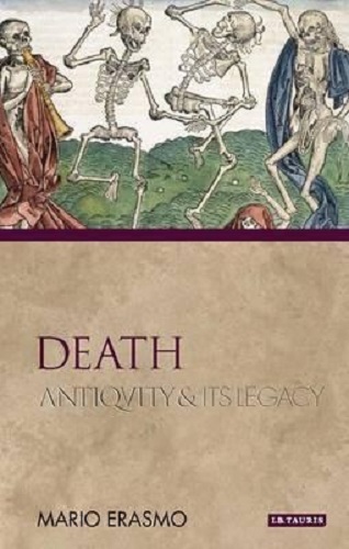 Death Antiquity and Its Legacy by Mario Erasmo