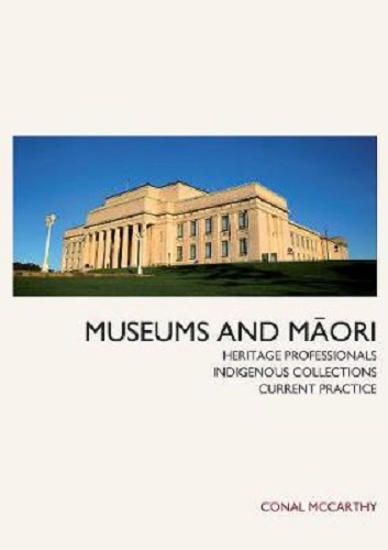 Museums and Maori Heritage Professionals Indigenous Collections Current Practice