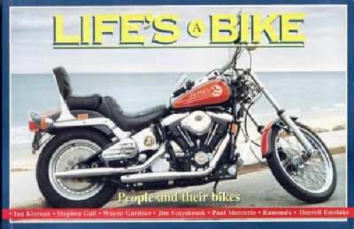 Life's a Bike The People and Their Bikes by Mark Zocchi