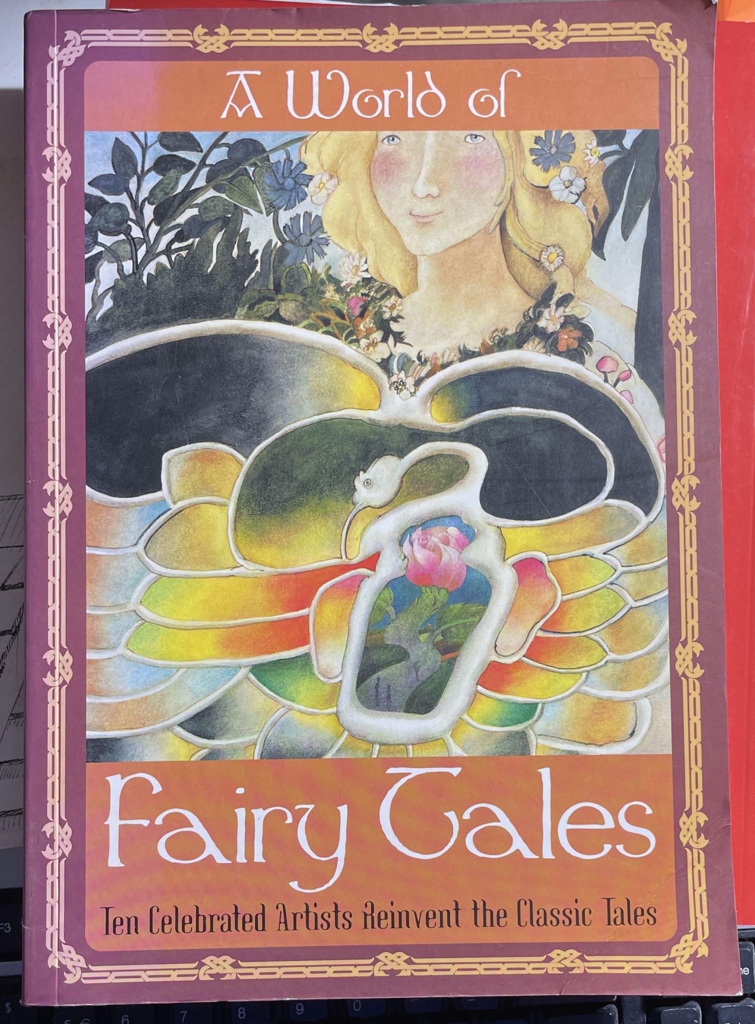 A World of Fairy Tales Ten Celebrated Artists Reinvent the Classic Tales