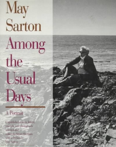 May Sarton Among Usual Days By May Sarton, Edited by Susan Sherman