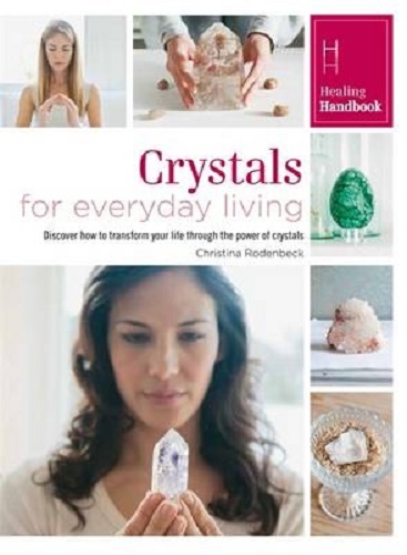 Crystals for Everyday Living Healing Handbook