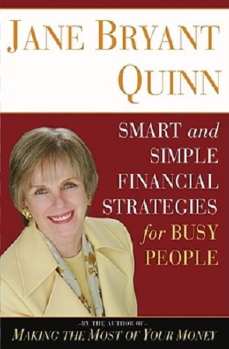 Jane Bryant Quinn's Smart Simple Financial Strategies for Busy People