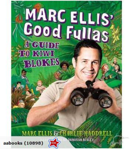 Marc Ellis' Good Fullas A guide to kiwi blokes