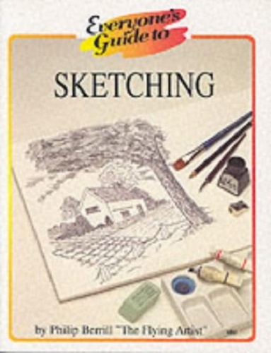 Everyone's Guide to Sketching by Philip Berrill