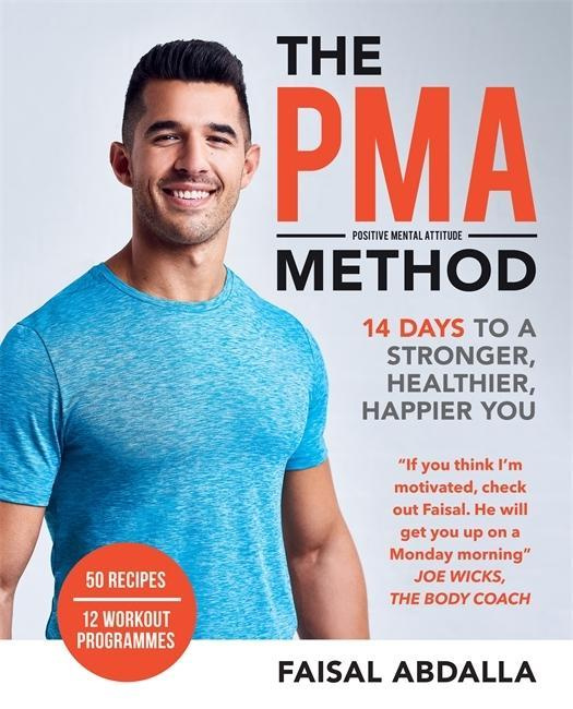 The PMA Method 14 Days to a Stronger, Healthier, Happier You by Faisal Abdalla