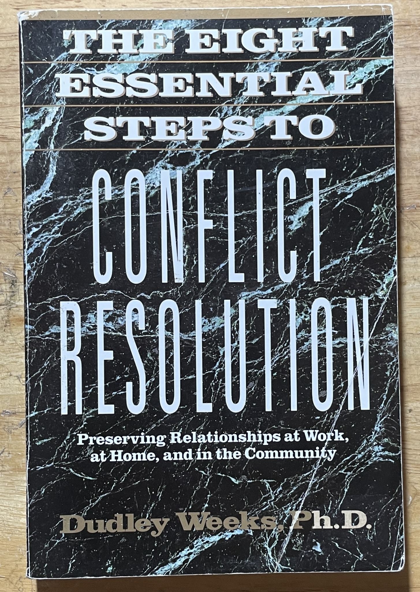 The Eight Essential Steps to Conflict Resolution Preserving Relationships