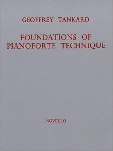 Foundations Of Piano Technique By Geoffrey Tankard