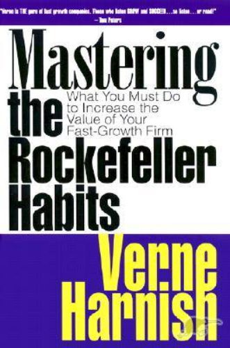 Mastering the Rockefeller Habits: What You Must Do to Increase the Value of Your Growing Firm